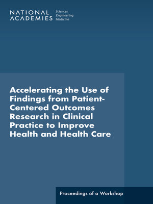 cover image of Accelerating the Use of Findings from Patient-Centered Outcomes Research in Clinical Practice to Improve Health and Health Care